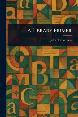 A Library Primer 1023036045 Book Cover
