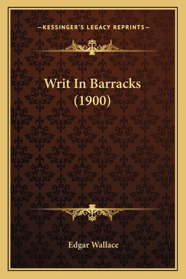Writ In Barracks (1900) 1165145774 Book Cover