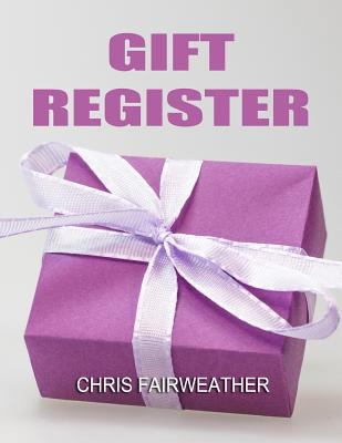Gift Register: A Simple Gift Register to Track ... 1728713641 Book Cover