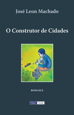 O Construtor de Cidades [Portuguese] B0C41H43G8 Book Cover