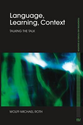 Language, Learning, Context: Talking the Talk 0415658640 Book Cover