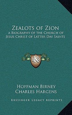 Zealots of Zion: A Biography of the Church of J... 1163359653 Book Cover