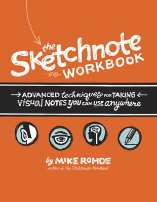 The Sketchnote Workbook: Advanced Techniques fo... 013383171X Book Cover