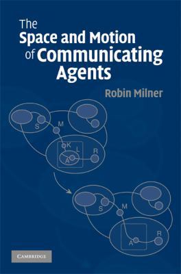 The Space and Motion of Communicating Agents 0521490308 Book Cover