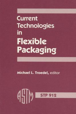 Current Technologies in Flexible Packaging: A S... 0803104782 Book Cover