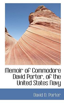 Memoir of Commodore David Porter, of the United... 1113922591 Book Cover