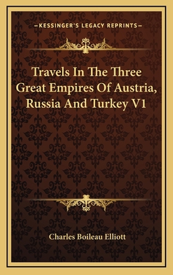 Travels in the Three Great Empires of Austria, ... 1163540870 Book Cover