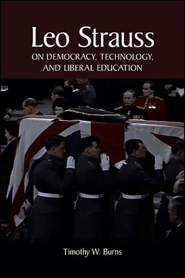 Leo Strauss on Democracy, Technology, and Liber... 1438486146 Book Cover