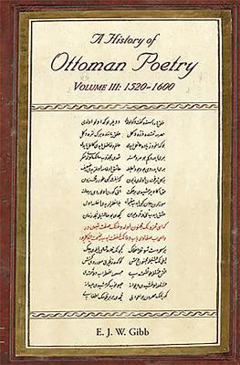 A History of Ottoman Poetry Volume III: 1520 - ... 071890396X Book Cover