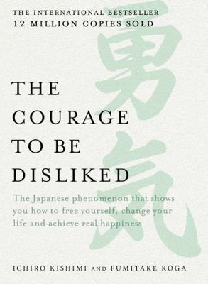 The Courage to be Disliked 1760630497 Book Cover