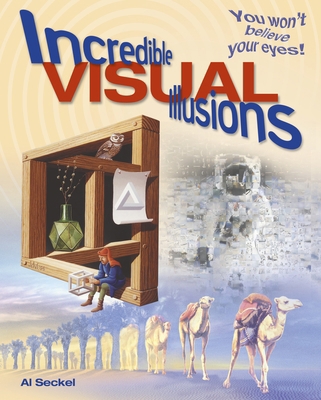 Incredible Visual Illusions 1838576711 Book Cover