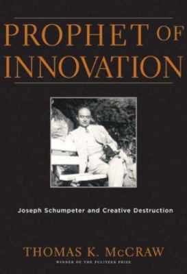 Prophet of Innovation: Joseph Schumpeter and Cr... 0674025237 Book Cover