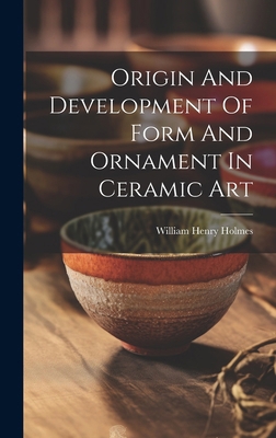 Origin And Development Of Form And Ornament In ... 102018132X Book Cover