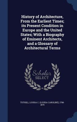 History of Architecture, From the Earliest Time... 1340092115 Book Cover