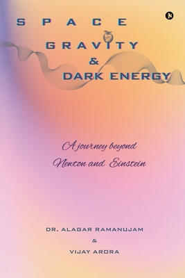 Space, Gravity and Dark Energy: A Journey Beyon... B0CS6YSVKK Book Cover