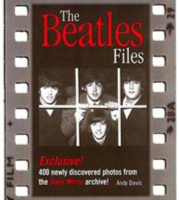 The Beatles Files 1858338573 Book Cover