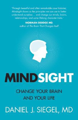 Mindsight: Change You Brain and Your Life 1921640308 Book Cover