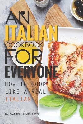 An Italian Cookbook for Everyone: How to Cook L... 1795034084 Book Cover