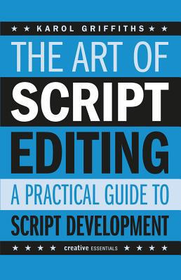 The Art of Script Editing: A Practical Guide 1843445077 Book Cover