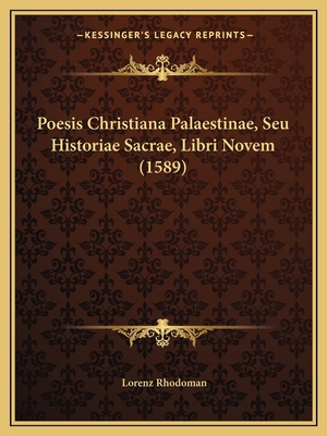Poesis Christiana Palaestinae, Seu Historiae Sa... [Latin] 1166185389 Book Cover