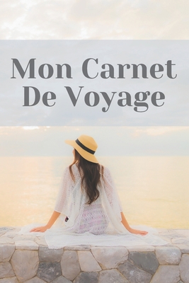 Mon Carnet De Voyage: Carnet de Voyage pour les... [French] 1658192966 Book Cover