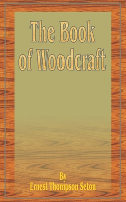 The Book of Woodcraft 1589631811 Book Cover