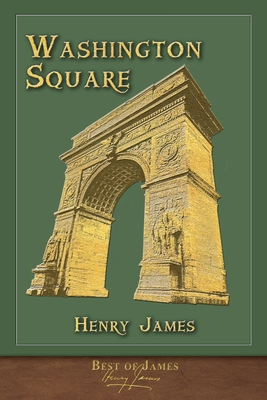 Best of James: Washington Square (Illustrated) 1953649157 Book Cover