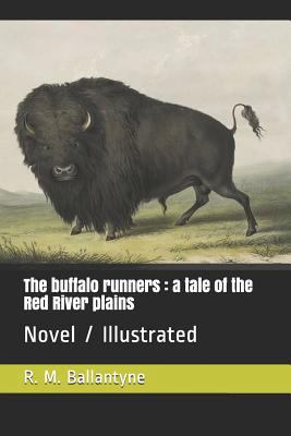 The Buffalo Runners: A Tale of the Red River Pl... 1730948146 Book Cover