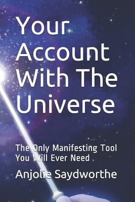 Your Account with the Universe: The Only Manife... 1794439986 Book Cover