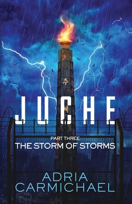 Juche: Part Three - The Storm of Storms B09GJMMVBP Book Cover