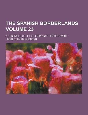 The Spanish Borderlands; A Chronicle of Old Flo... 123024610X Book Cover