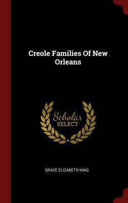 Creole Families Of New Orleans 1296505626 Book Cover