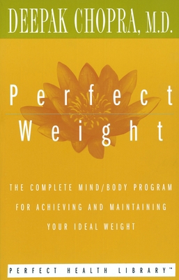 Perfect Weight: The Complete Mind/Body Program ... B00EQSOACG Book Cover