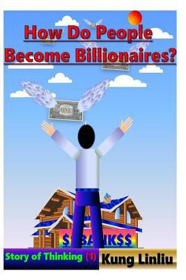 How Do People Become Billionaire?: Story of Thi... 179095858X Book Cover