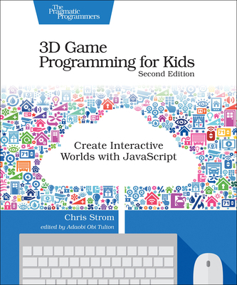 3D Game Programming for Kids: Create Interactiv... 1680502700 Book Cover