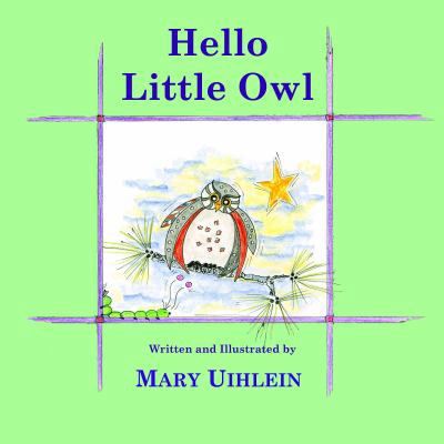 Hello Little Owl 0989702464 Book Cover