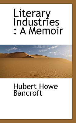 Literary Industries: A Memoir 1115440012 Book Cover