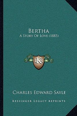 Bertha: A Story Of Love (1885) 1165889803 Book Cover