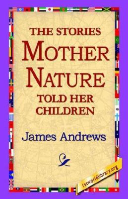 The Stories Mother Nature Told Her Children 1421800543 Book Cover