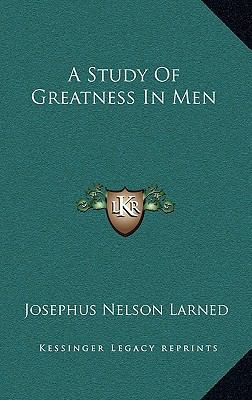 A Study of Greatness in Men 1163533165 Book Cover