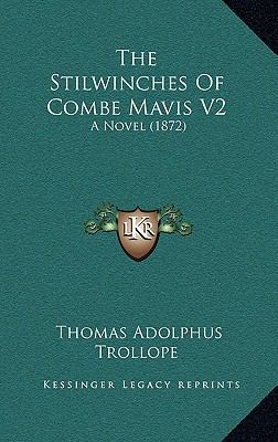 The Stilwinches of Combe Mavis V2: A Novel (1872) 1165213605 Book Cover