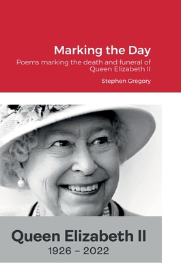 Marking the Day: Poems marking the death and fu... 1471048454 Book Cover