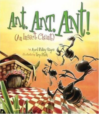 Ant, Ant, Ant!: An Insect Chant 1559719222 Book Cover