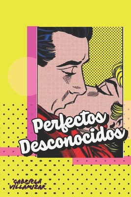 Perfectos Desconocidos [Spanish] B08Y3XFWML Book Cover