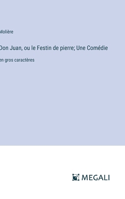 Don Juan, ou le Festin de pierre; Une Comédie: ... [French] 3387039379 Book Cover