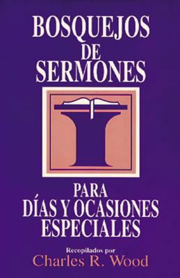 Bosquejos de Sermones: Días Y Ocasiones Especia... [Spanish] 0825418828 Book Cover