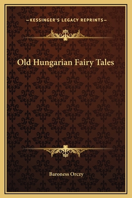 Old Hungarian Fairy Tales 1169210589 Book Cover