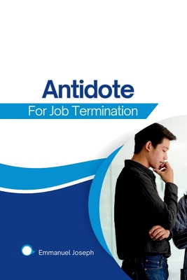Antidote from Job Termination 3839252547 Book Cover