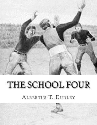 The School Four: Albertus T. Dudley 198195872X Book Cover