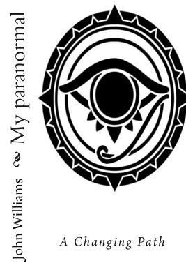 My Paranormal: A Journey Starts Here 1502429489 Book Cover